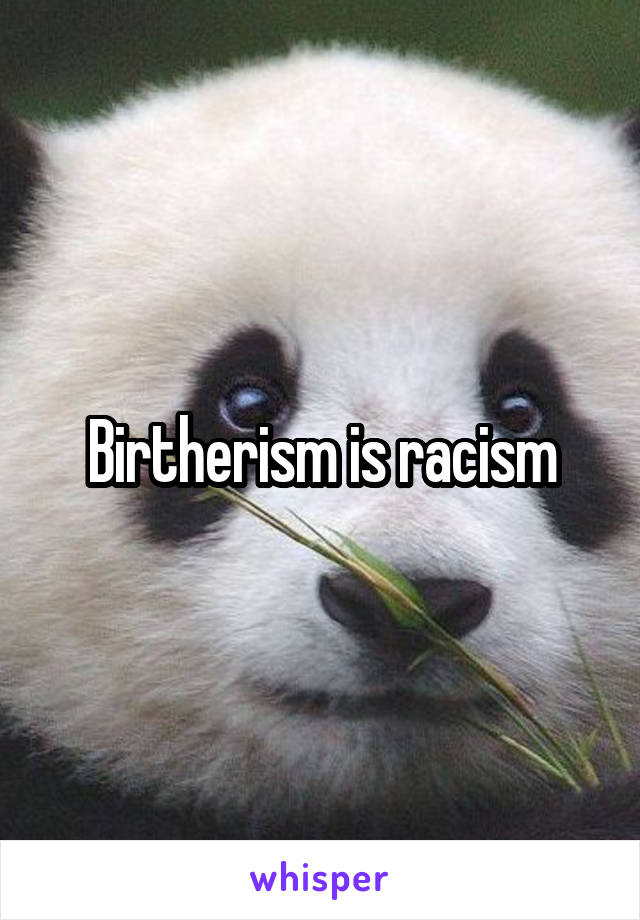 Birtherism is racism