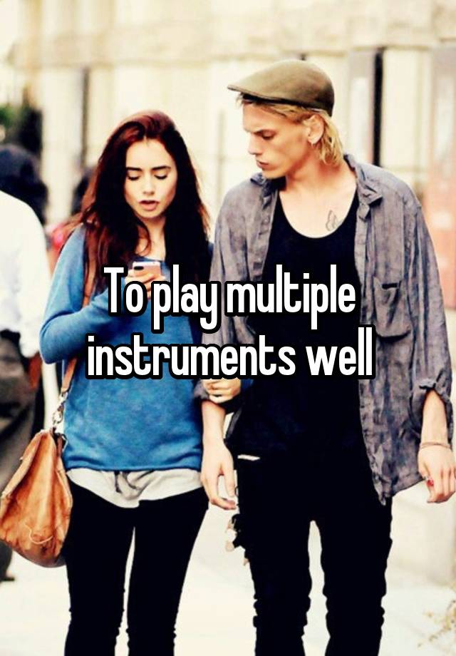 to-play-multiple-instruments-well