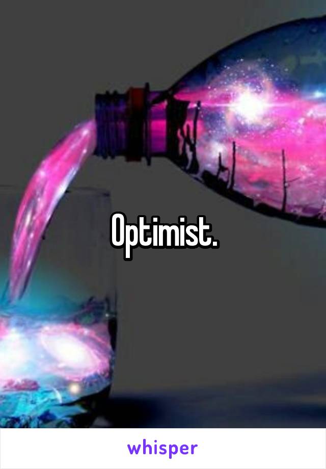 Optimist.