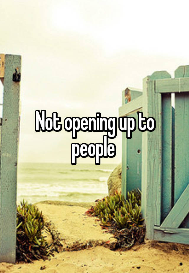 not-opening-up-to-people