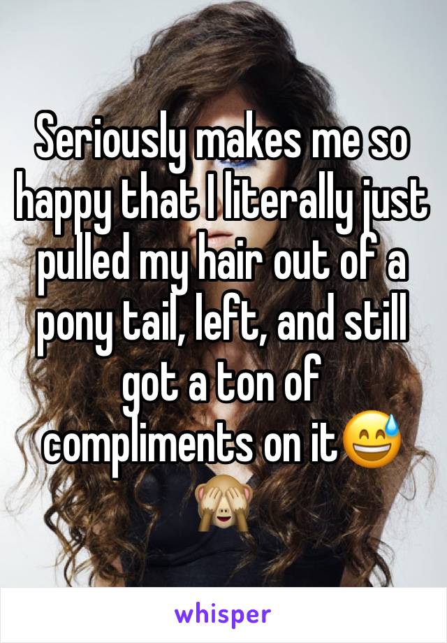 Seriously makes me so happy that I literally just pulled my hair out of a pony tail, left, and still got a ton of compliments on it😅🙈 