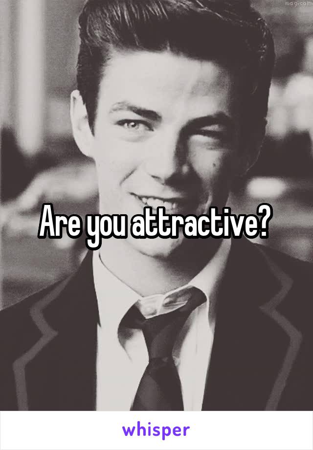 Are you attractive? 