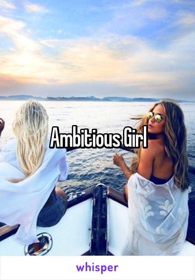 Ambitious Girl