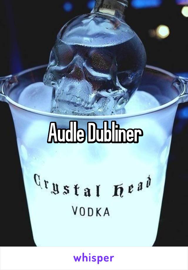 Audle Dubliner