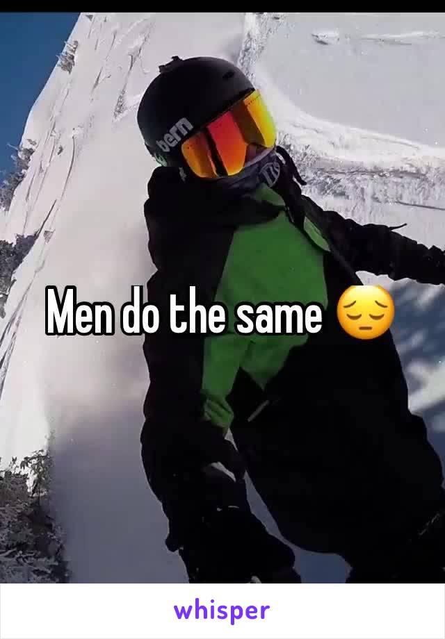 Men do the same 😔