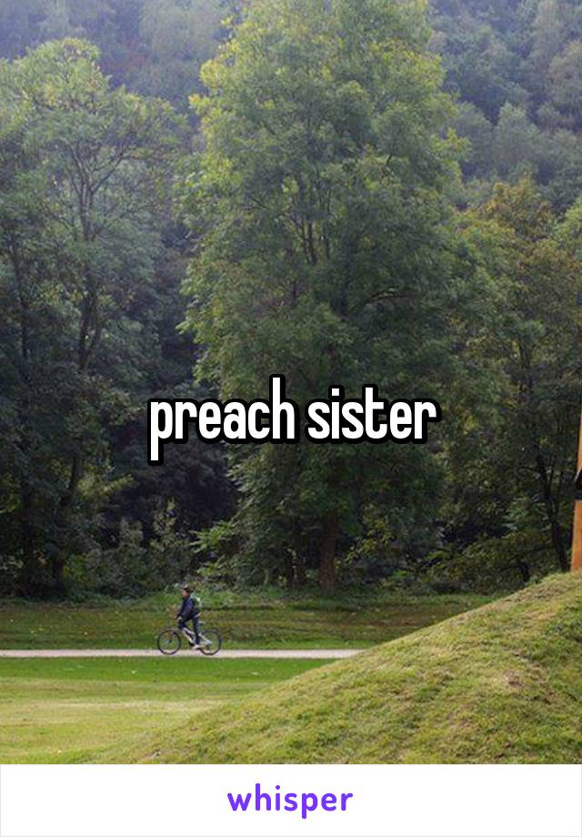preach sister