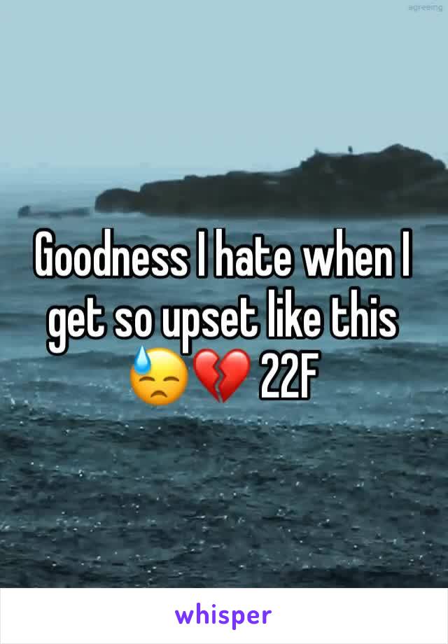 Goodness I hate when I get so upset like this 
😓💔 22F