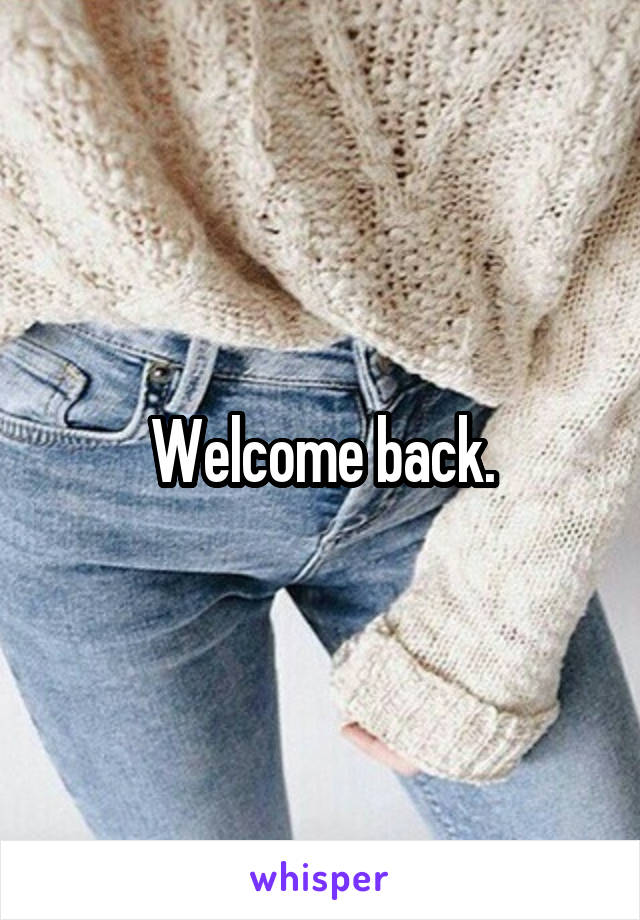 Welcome back.