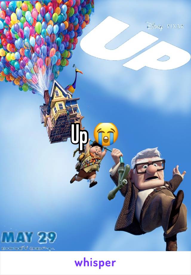 Up 😭