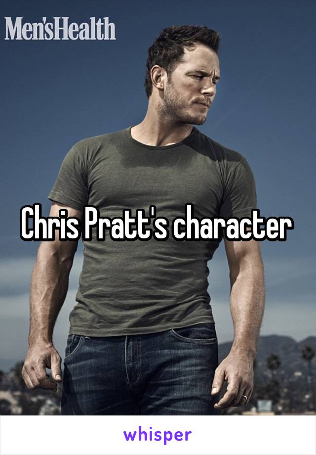 Chris Pratt's character 