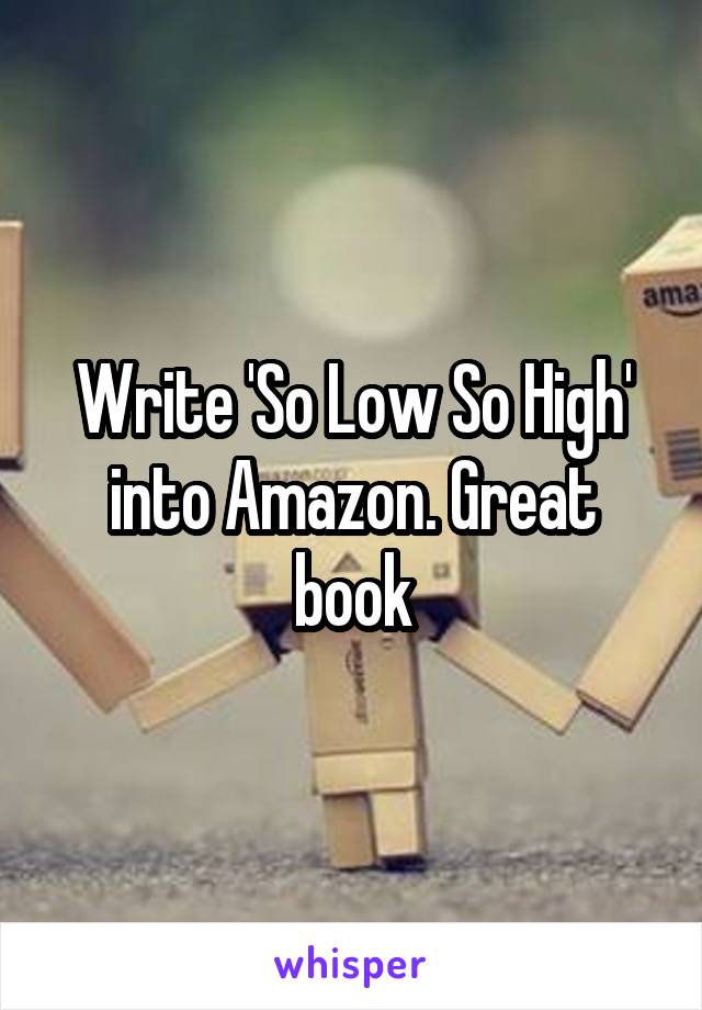 Write 'So Low So High' into Amazon. Great book