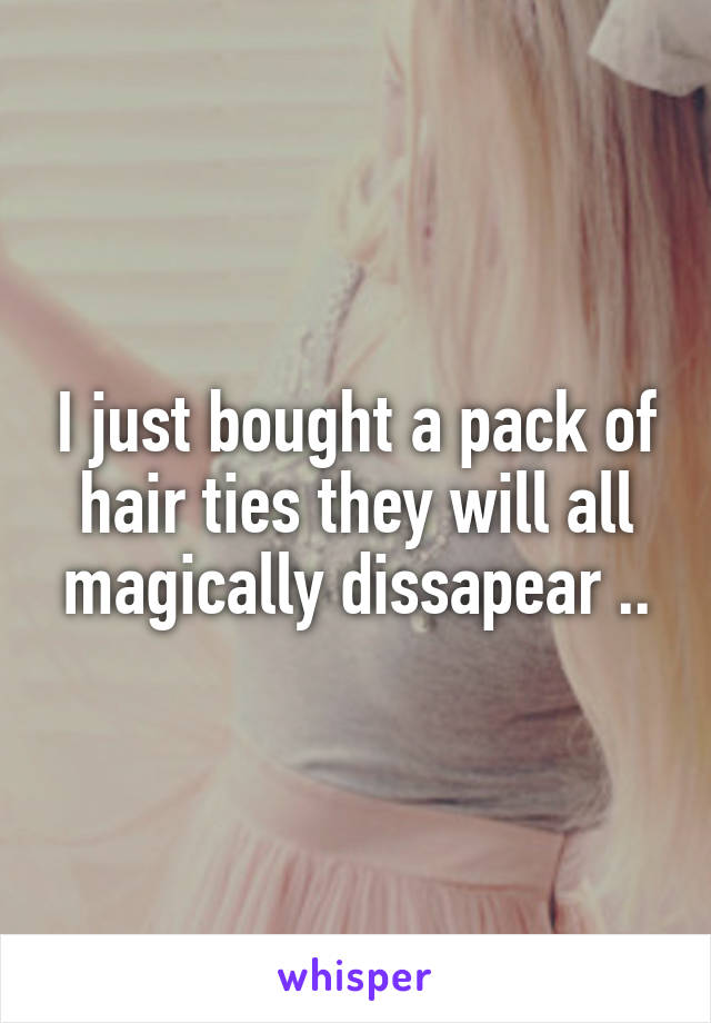 I just bought a pack of hair ties they will all magically dissapear ..