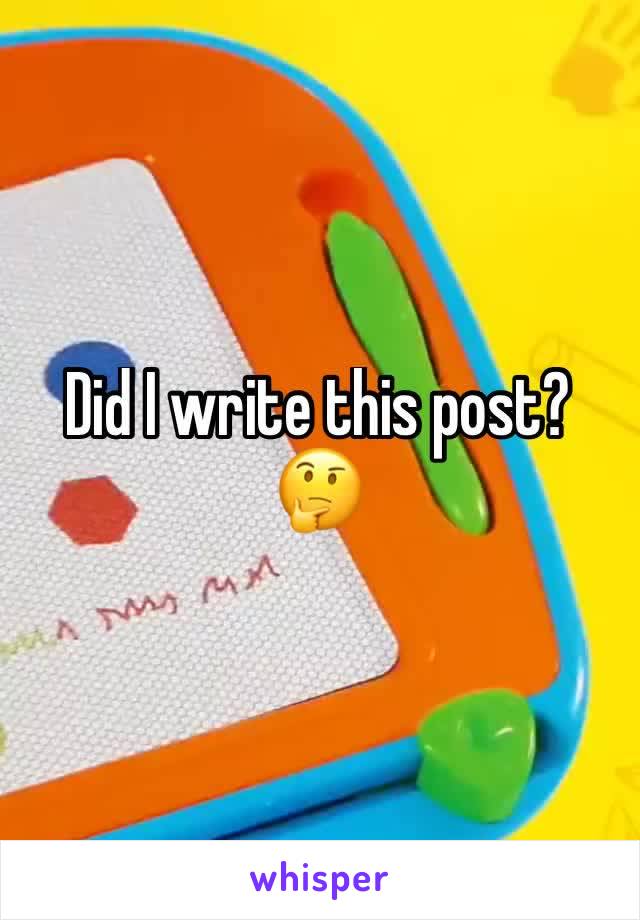 Did I write this post?
ðŸ¤”
