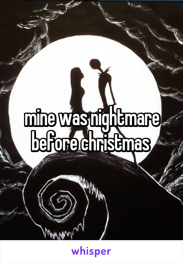 mine was nightmare before christmas 