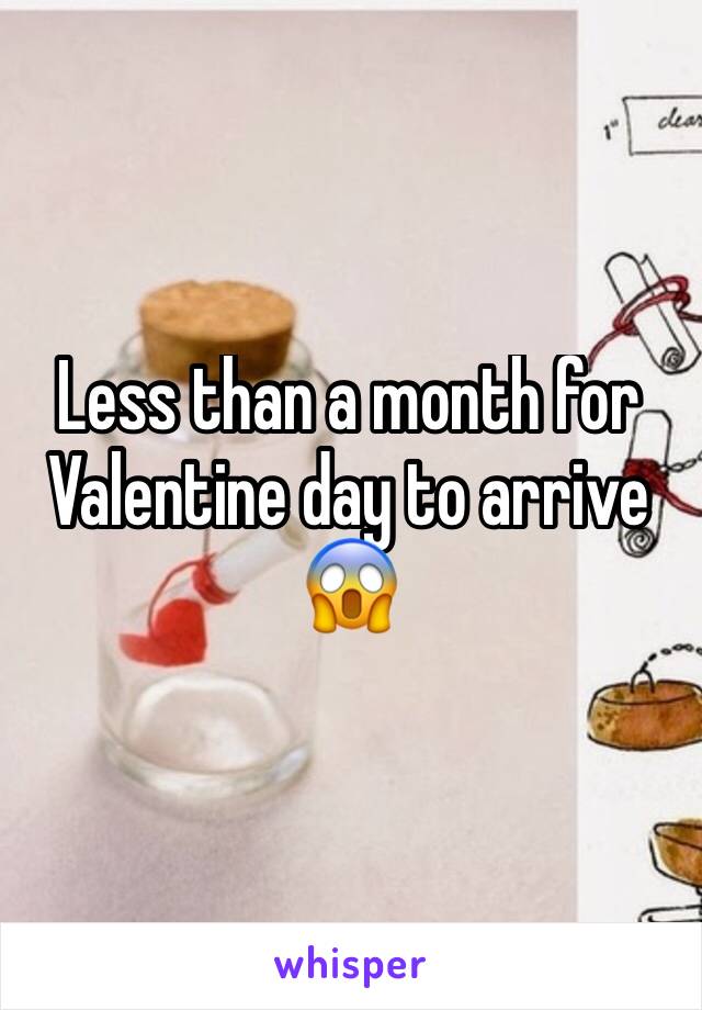 Less than a month for Valentine day to arrive 😱
