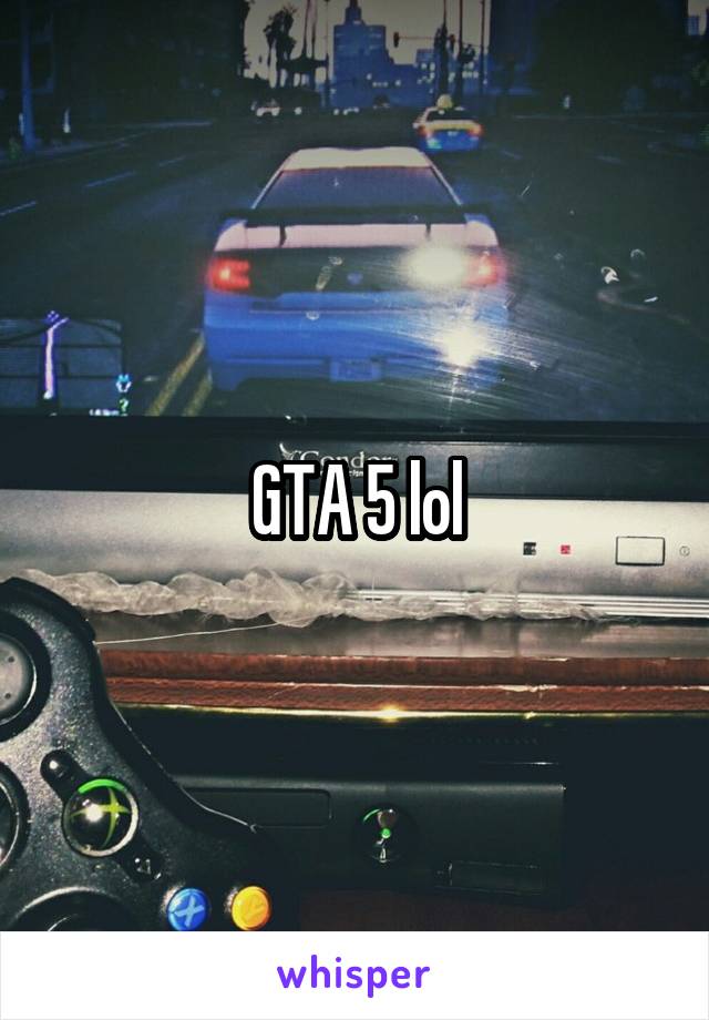 GTA 5 lol