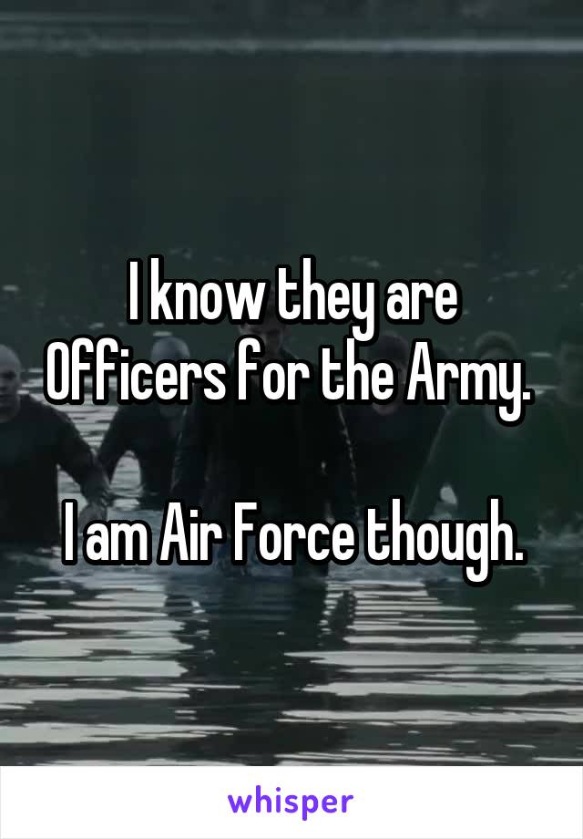 I know they are Officers for the Army. 

I am Air Force though.