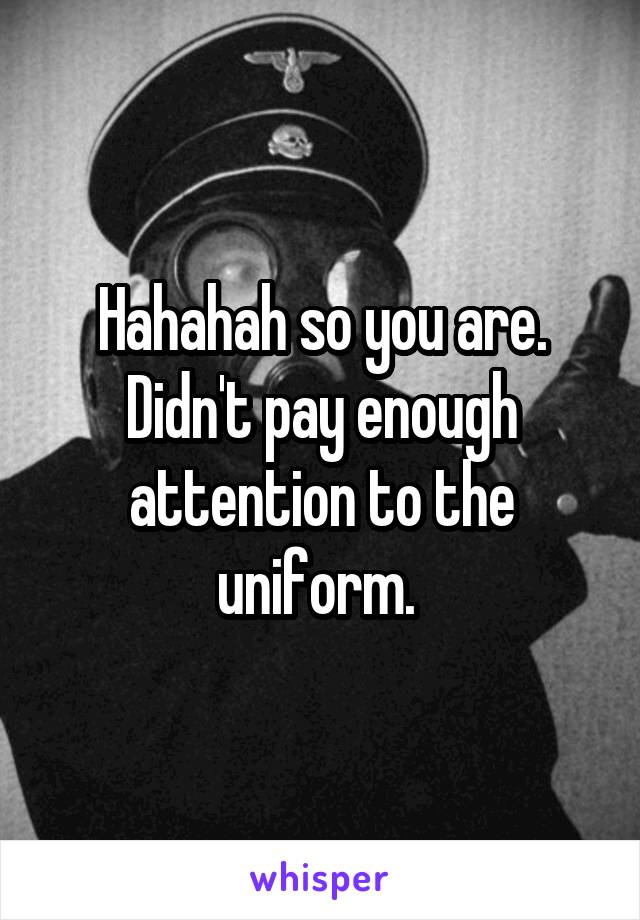 Hahahah so you are. Didn't pay enough attention to the uniform. 