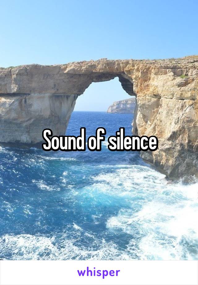 Sound of silence