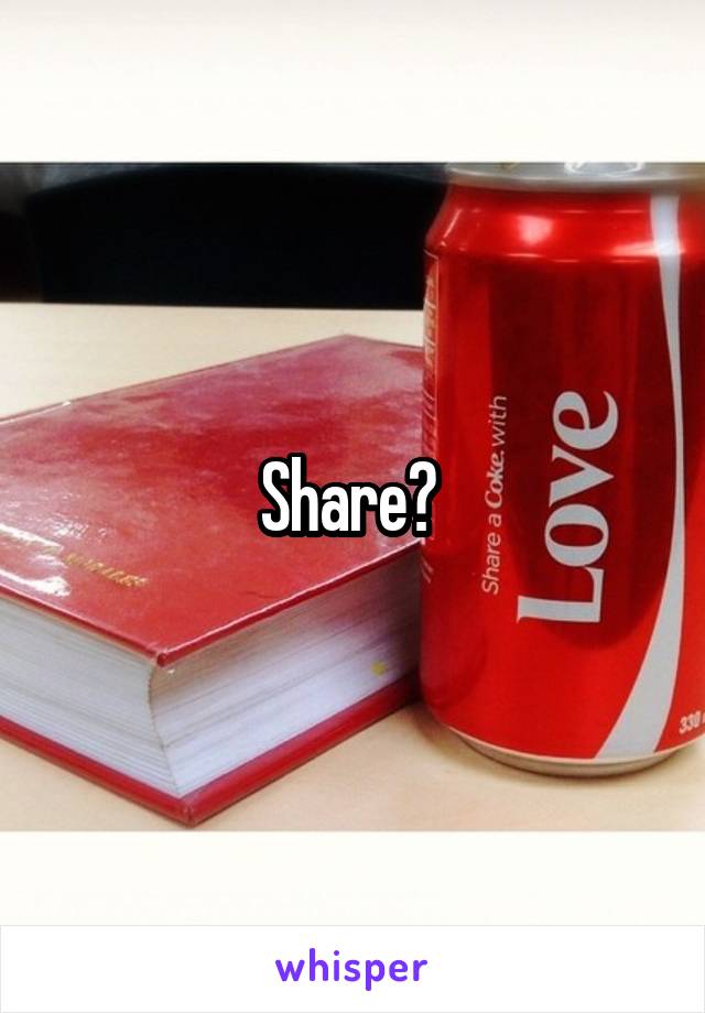 Share? 