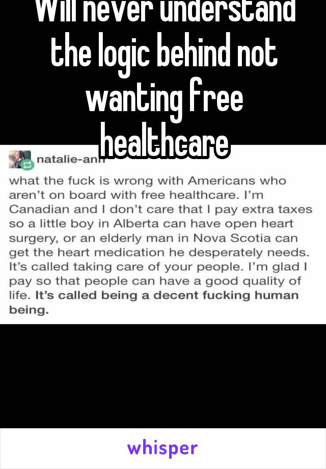 Will never understand the logic behind not wanting free healthcare






