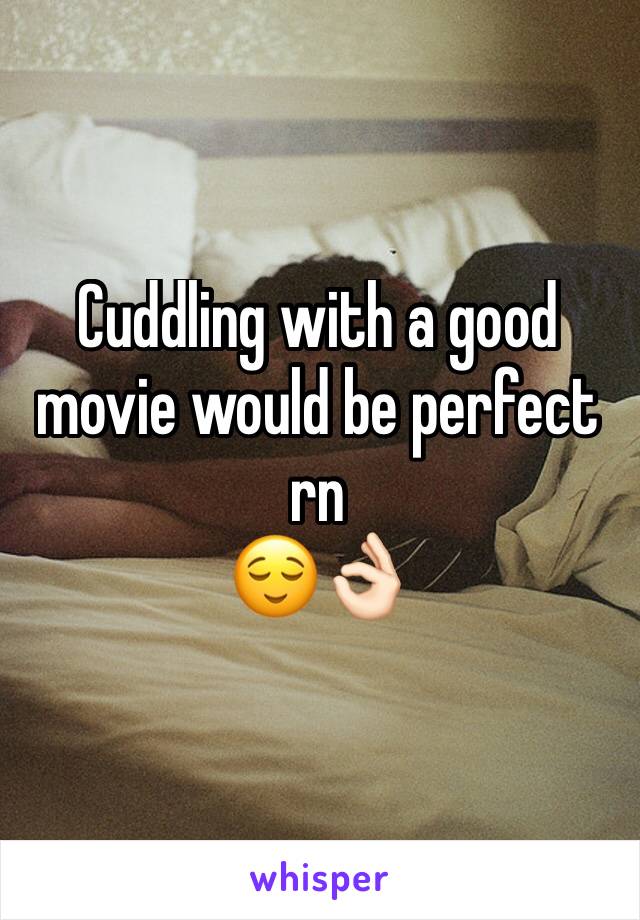 Cuddling with a good movie would be perfect rn 
😌👌🏻
