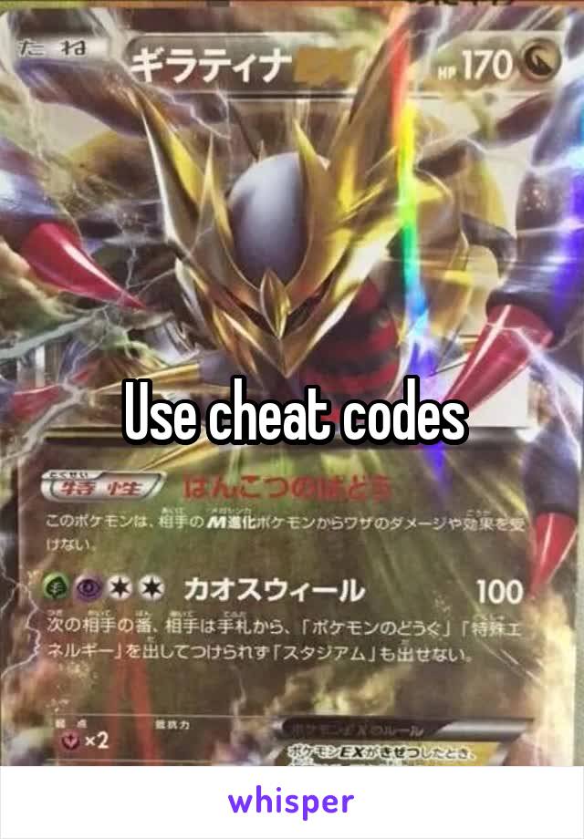 Use cheat codes