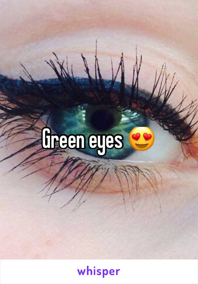 Green eyes 😍