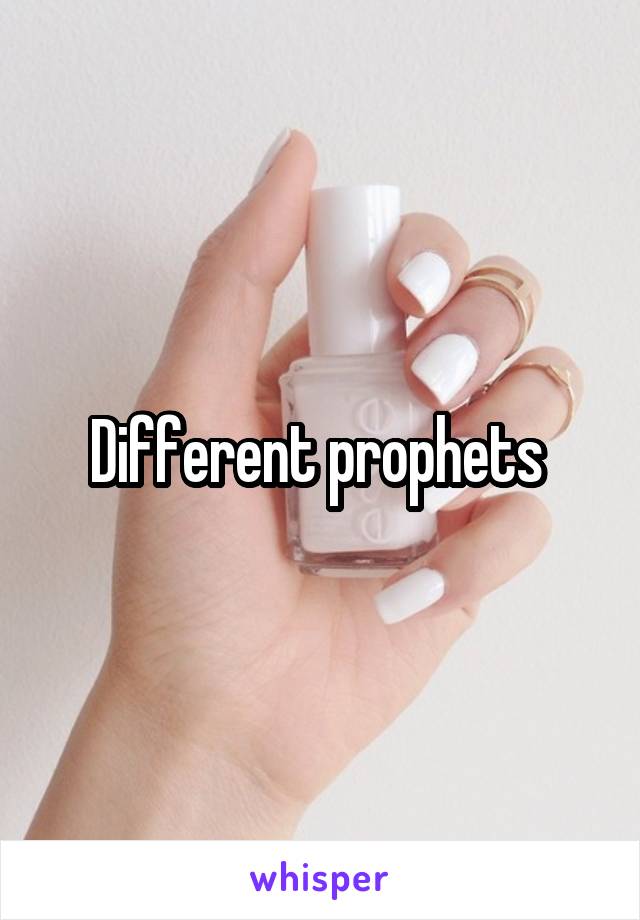 Different prophets 