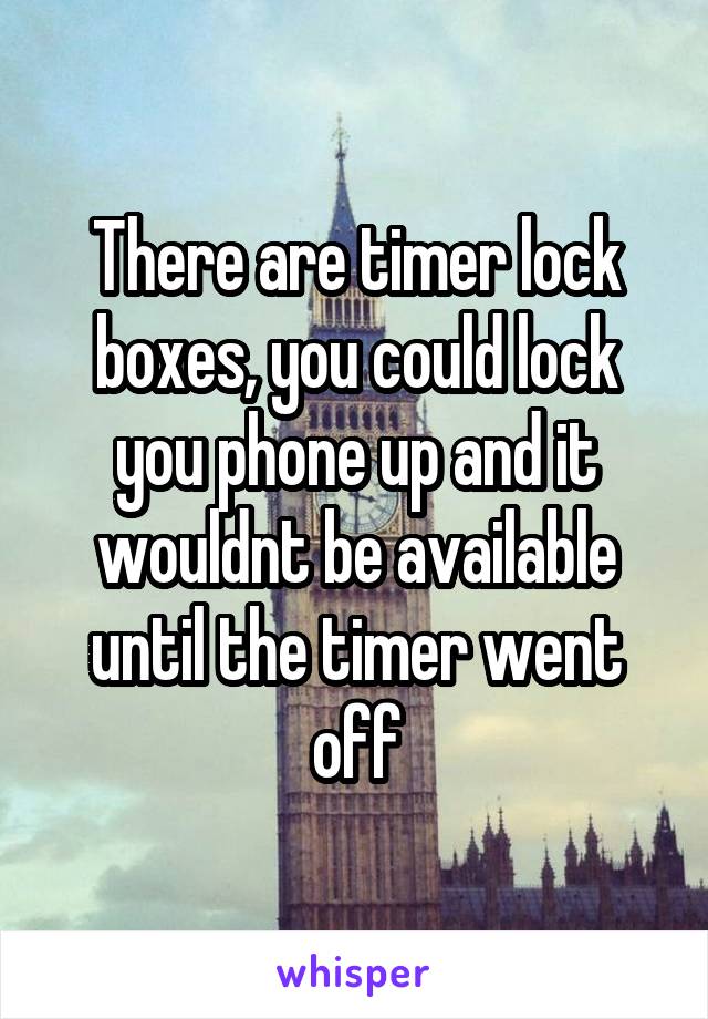 There are timer lock boxes, you could lock you phone up and it wouldnt be available until the timer went off