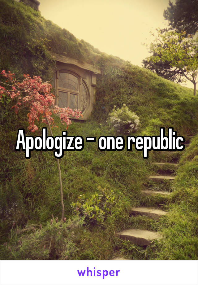 Apologize - one republic