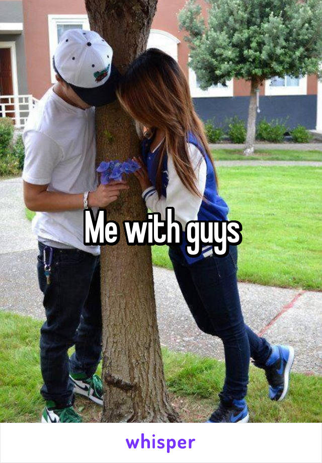 Me with guys