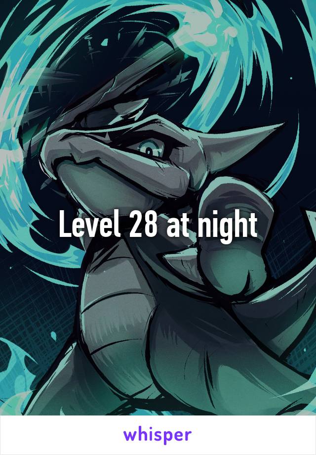 Level 28 at night