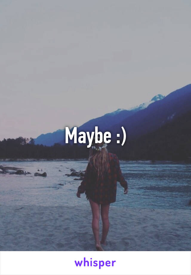 Maybe :)