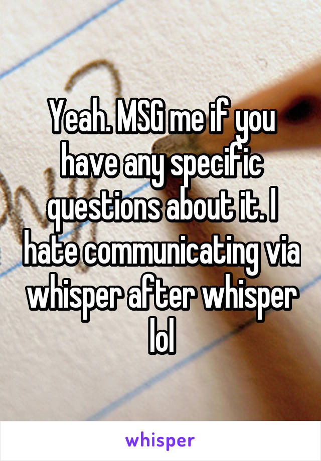 Yeah. MSG me if you have any specific questions about it. I hate communicating via whisper after whisper lol