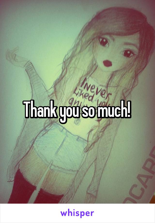 Thank you so much! 