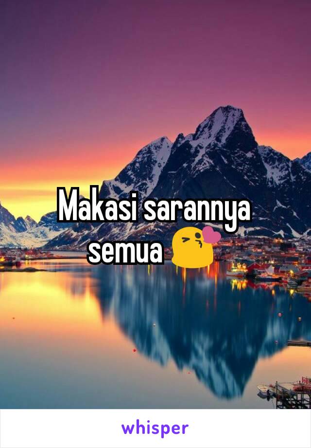 Makasi sarannya semua 😘