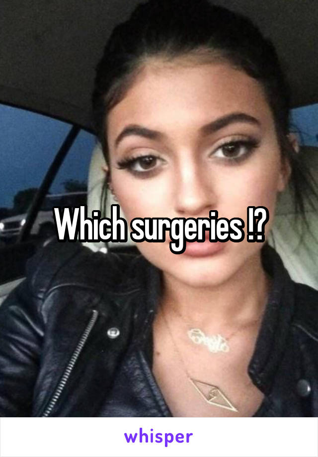 Which surgeries !?