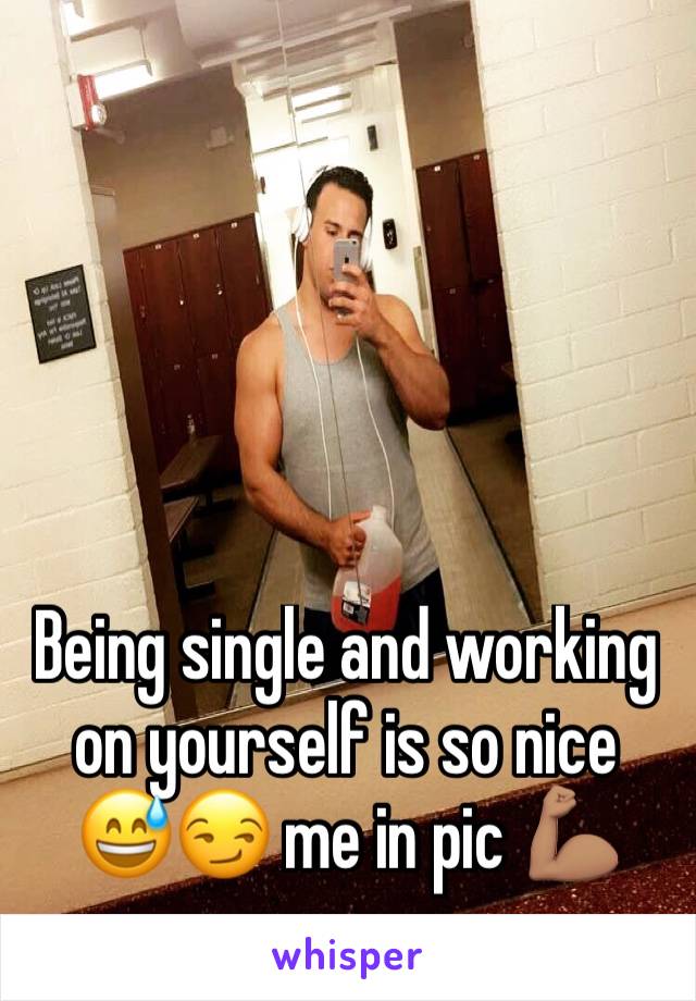 Being single and working on yourself is so nice 😅😏 me in pic 💪🏽