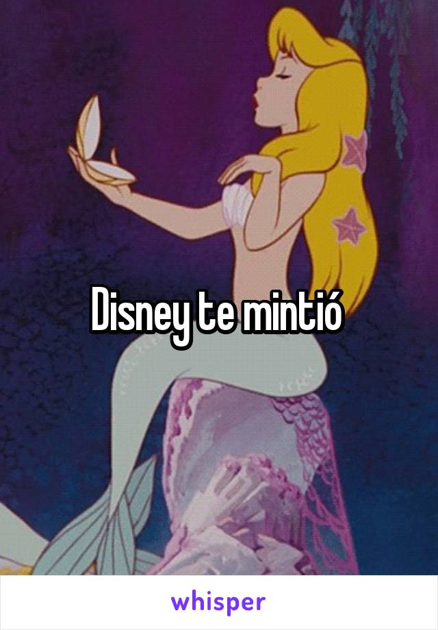 Disney te mintió 