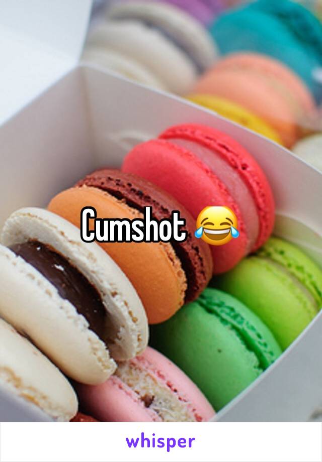 Cumshot 😂