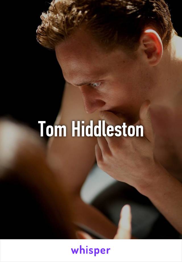 Tom Hiddleston