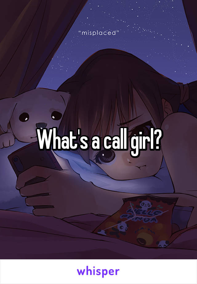 What's a call girl?