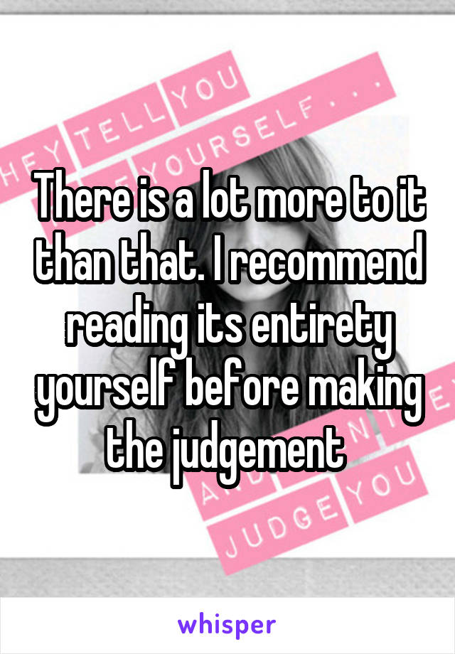 There is a lot more to it than that. I recommend reading its entirety yourself before making the judgement 