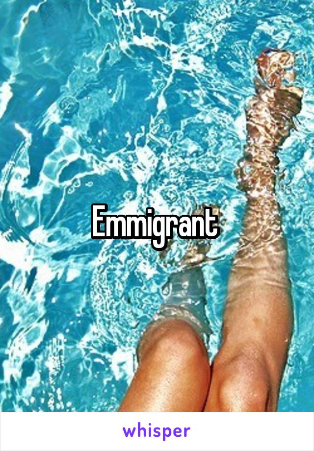 Emmigrant 