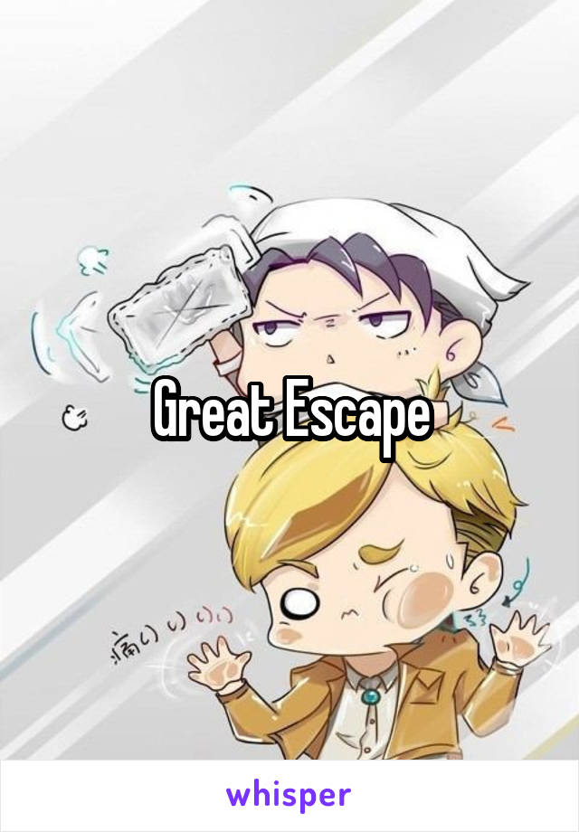 Great Escape