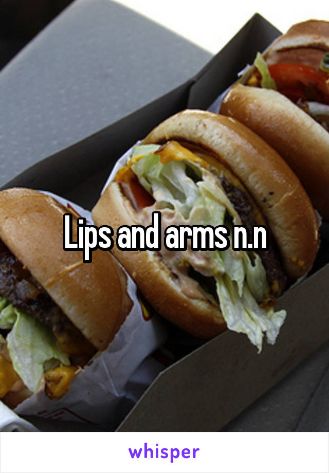 Lips and arms n.n