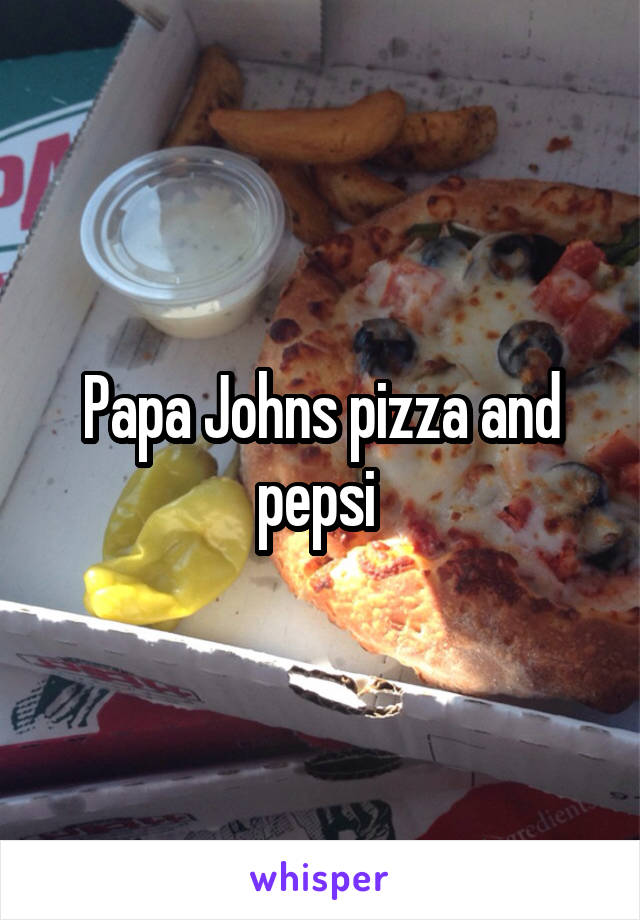 Papa Johns pizza and pepsi 