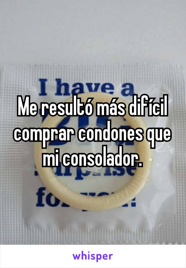 Me resultó más difícil comprar condones que mi consolador.