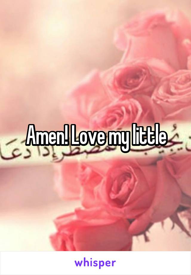 Amen! Love my little